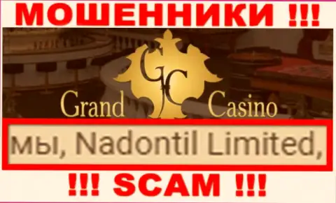 Остерегайтесь кидал Grand-Casino Com - присутствие информации о юр. лице Nadontil Limited не делает их честными