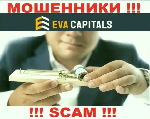 Eva Capitals могут добраться и до Вас со своими уговорами совместно сотрудничать, будьте очень внимательны
