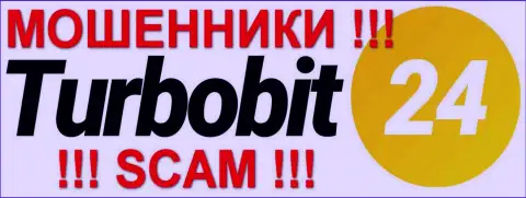 TurboBit24 - ЖУЛИКИ !!! SCAM !!!